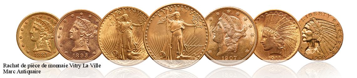 Rachat de pièce de monnaie  vitry-la-ville-51240 Marc Antiquaire